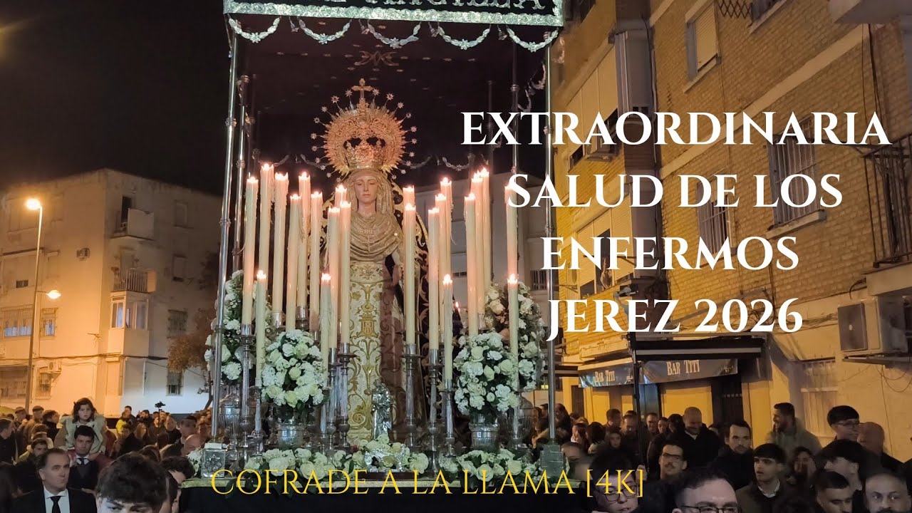 [4K] EXTRAORDINARIA MARÍA STMA SALUD DE LOS ENFERMOS, REINA DE TODOS LOS SANTOS JEREZ 2026