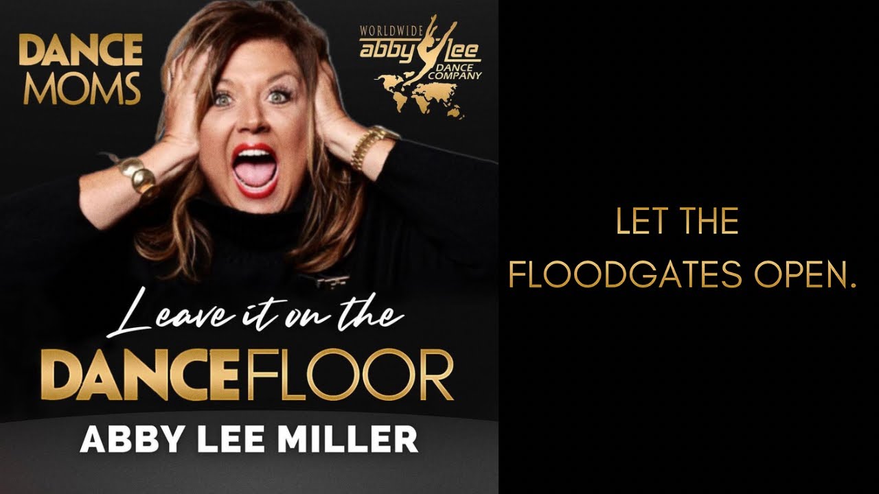 Let The Floodgates Open. (Audio) | Leave It On The Dance Floor - Abby Lee Miller