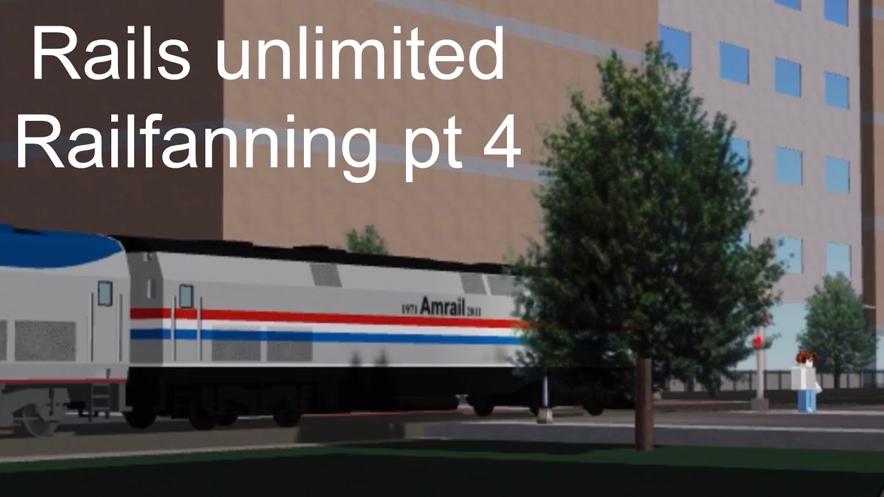 Rails unlimited Railfanning pt 4
