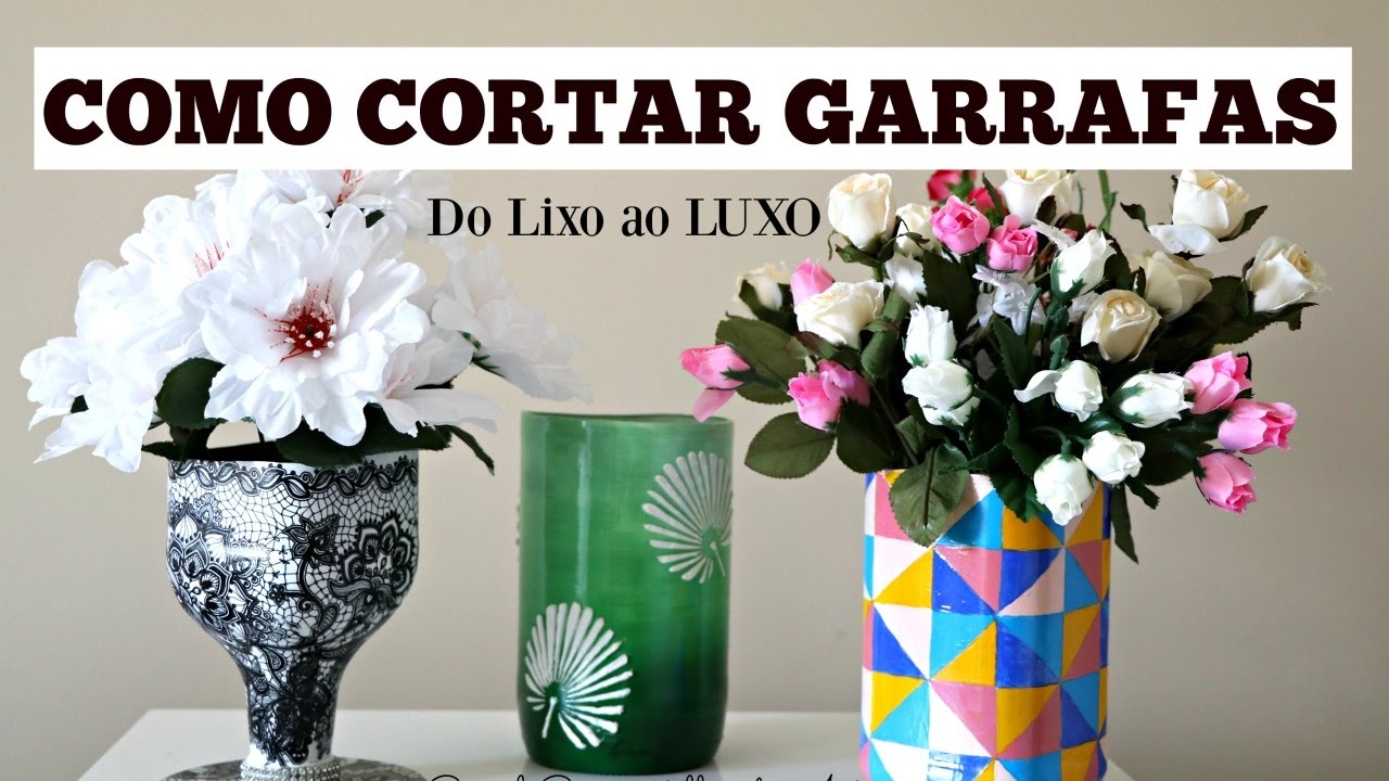 Como cortar garrafa de vidro e Garrafas decoradas -  Artesanato do Compartilhando Arte
