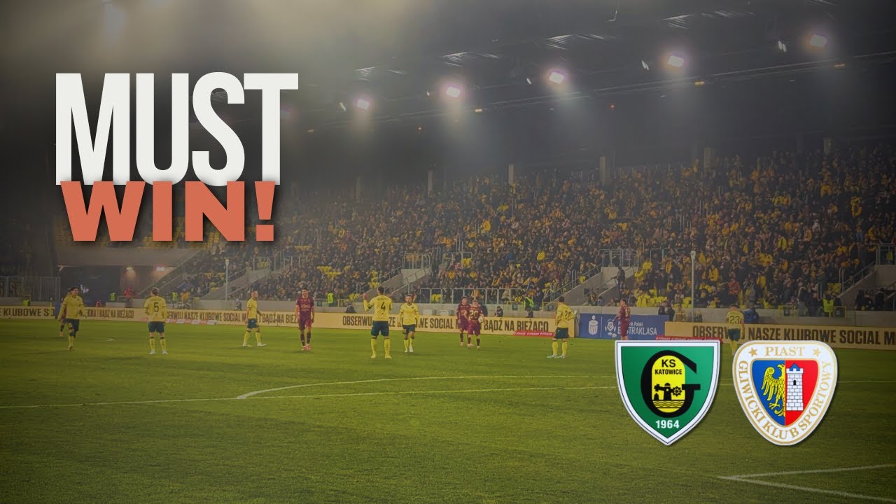 GKS KATOWICE vs PIAST GLIWICE | RELEGATION 6-POINTER! Must Win Derby