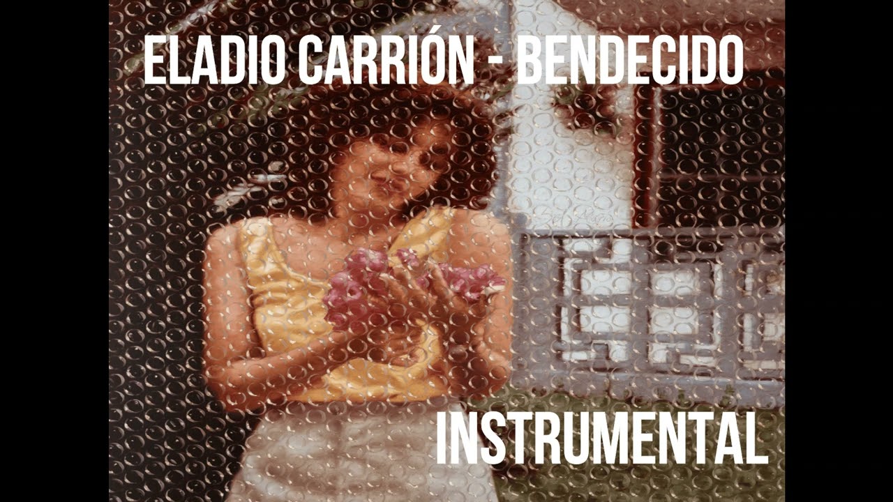 Eladio Carrión - Bendecido Instrumental