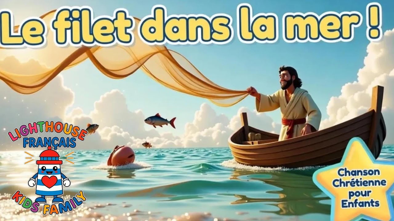 Le filet dans la mer | Chanson Chrétienne pour Enfants | Lighthouse Kids Family– Français