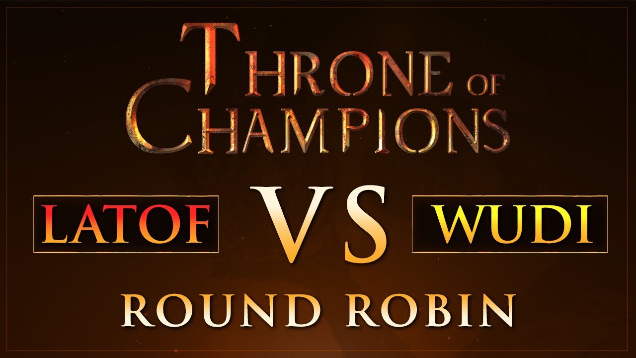 Throne of Champions! | Latof vs Wudi | Round Robin | BO5