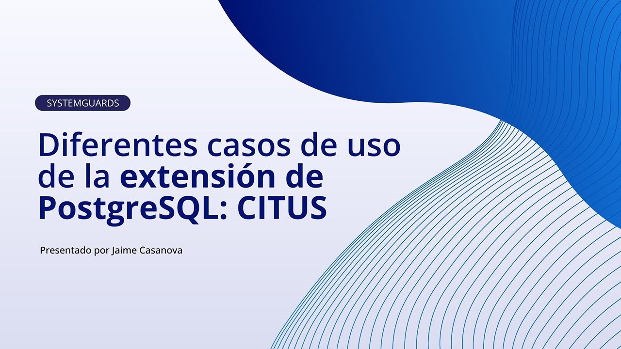 Diferentes casos de uso de la extension de PostgreSQL Citus