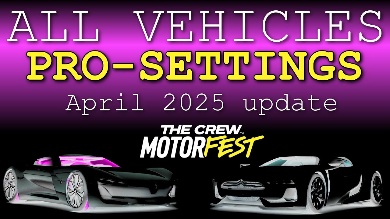 The Crew Motorfest: All Vehicles Pro-Settings (update 04/2025)