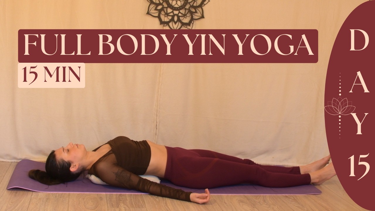 Deep Relaxation & Nervous System Reset l 15 Min Full Body Yin Yoga l Day 15