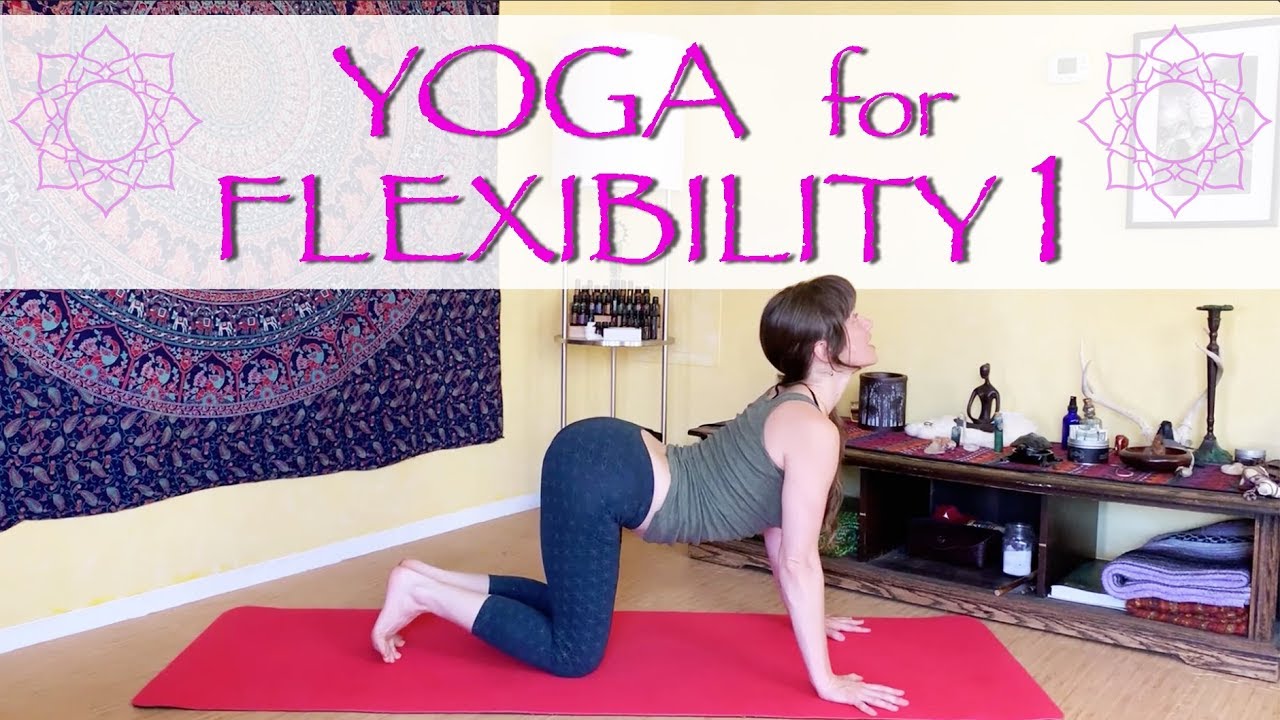 Yoga for Flexibility - part 1