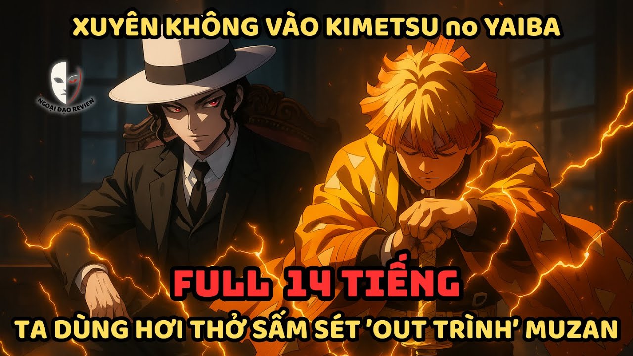 🔥TRỌN BỘ🔥Kimetsu Fanfic: Xuyên Không Vào Kimetsu no Yaiba: Ta Dùng Hơi Thở Sấm Sét 