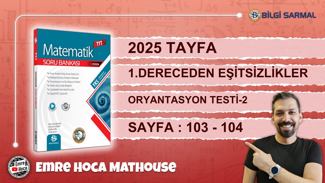 Bilgi Sarmal  TYT Matematik | 6.Bölüm 1.DERECEDEN EŞİTSİZLİKLER | Oryantasyon Testi-2 |Sayfa 103-104