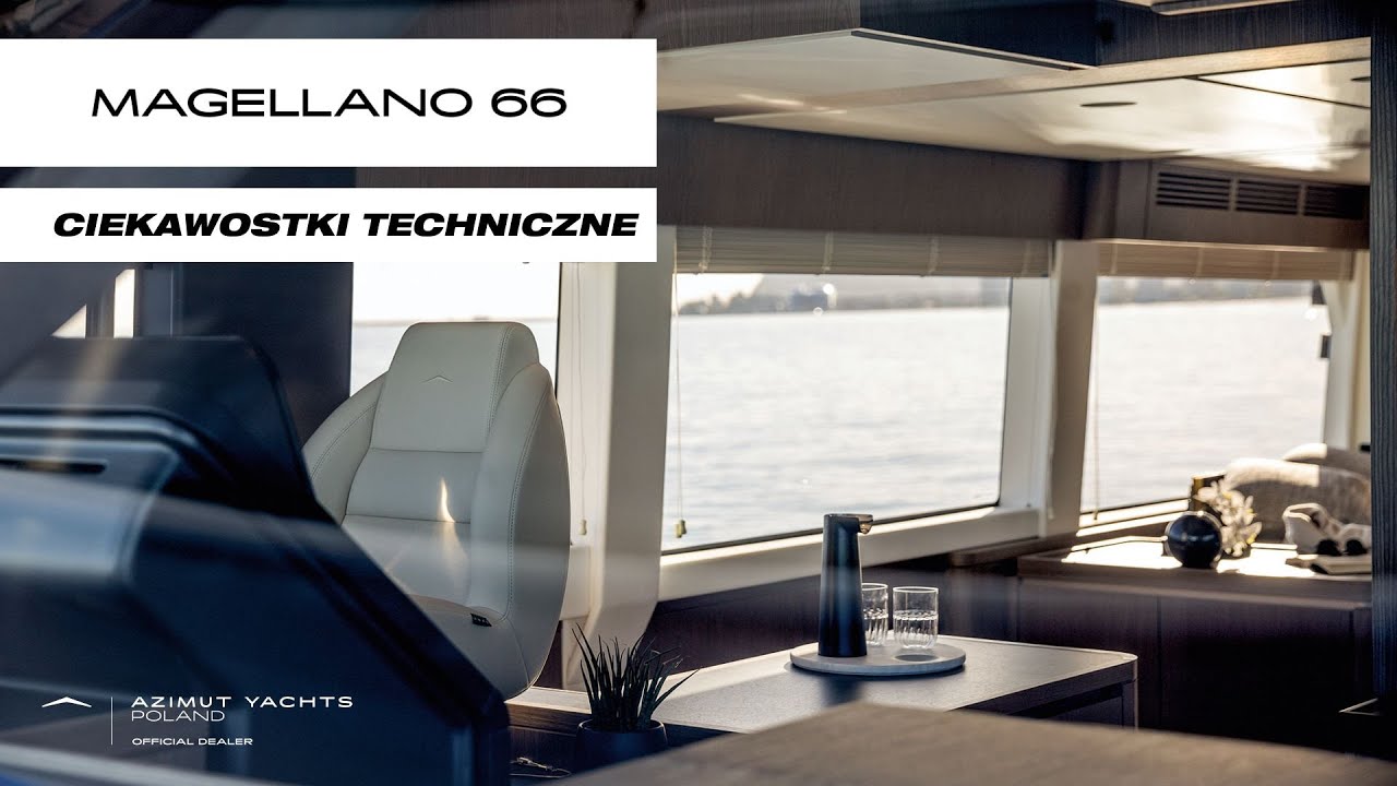 AZIMUT MAGELLANO 66 - CIEKAWOSTKI TECHNICZNE | Azimut Yachts Poland