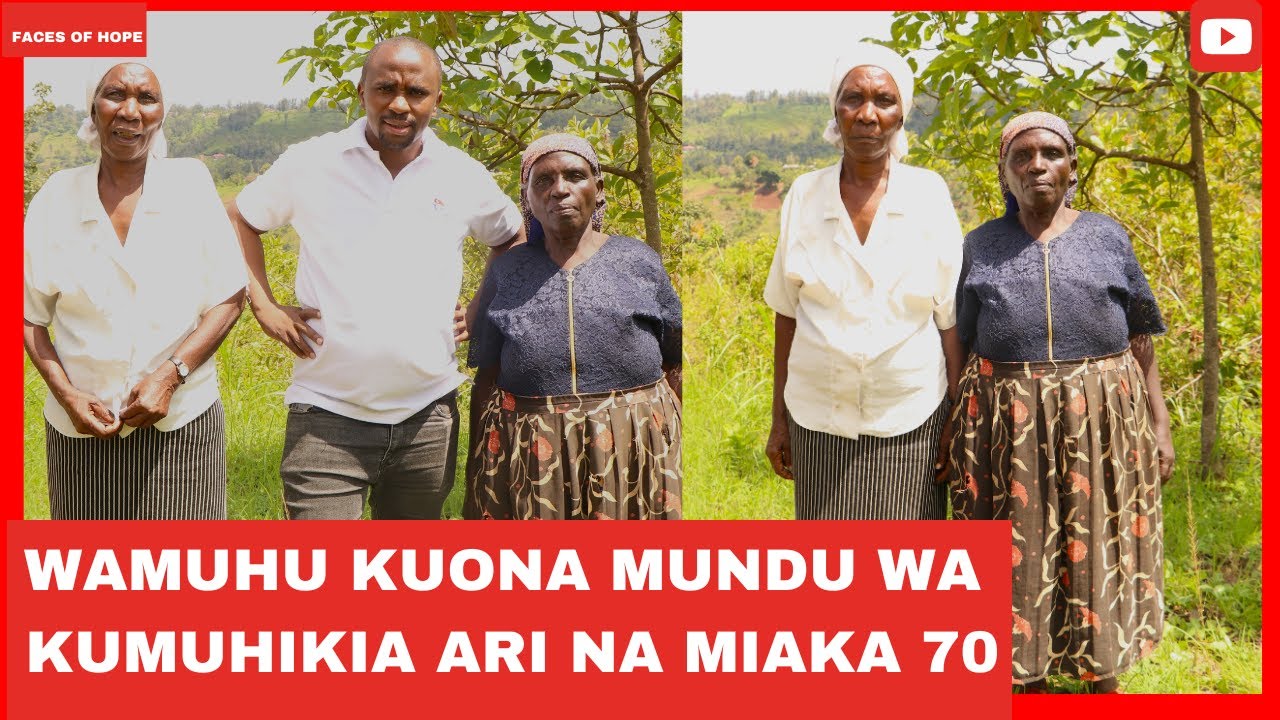 WAMUHU KUONA MUNDU WA KUMUHIKIA ENA MIAKA 7O