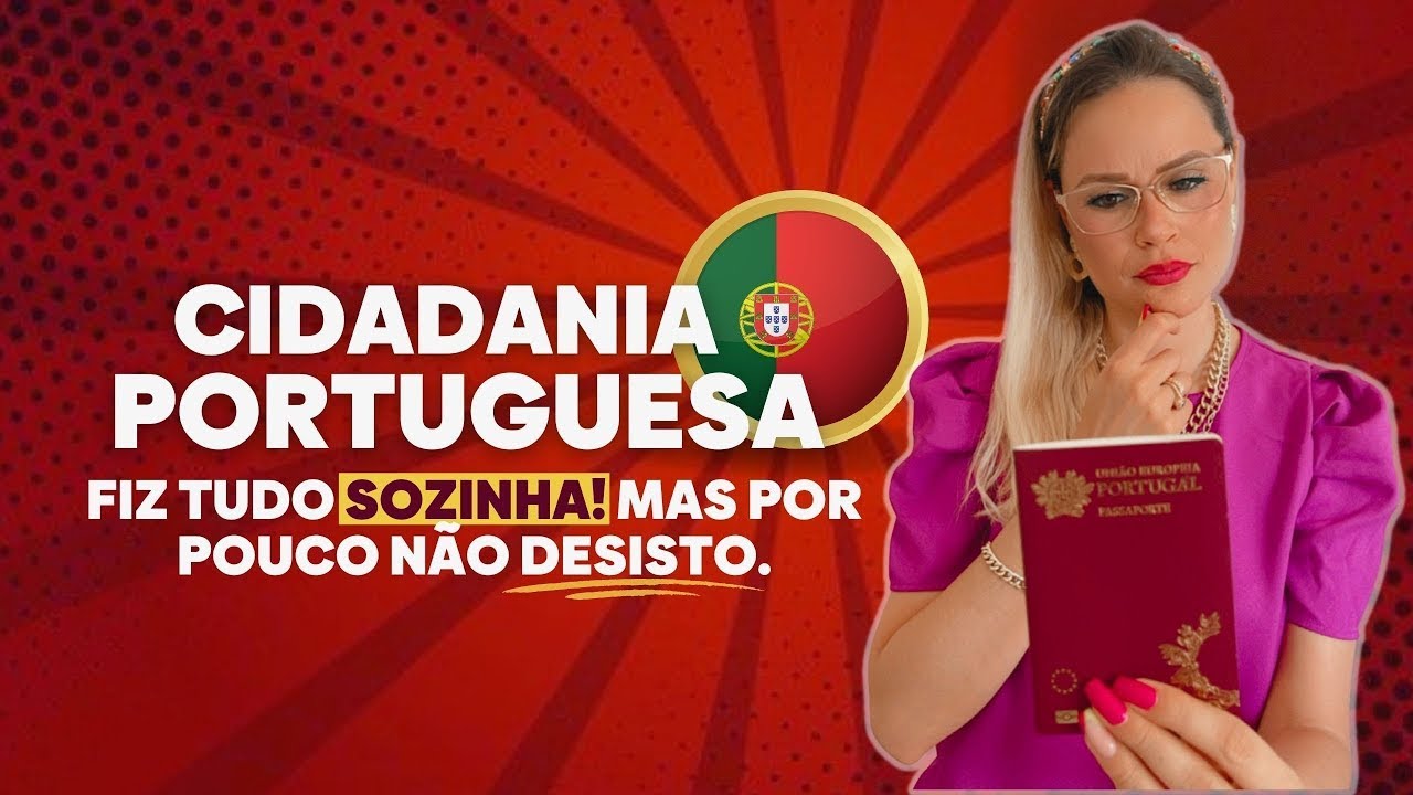 Cidadania portuguesa - Fiz sozinha e quase desisti!