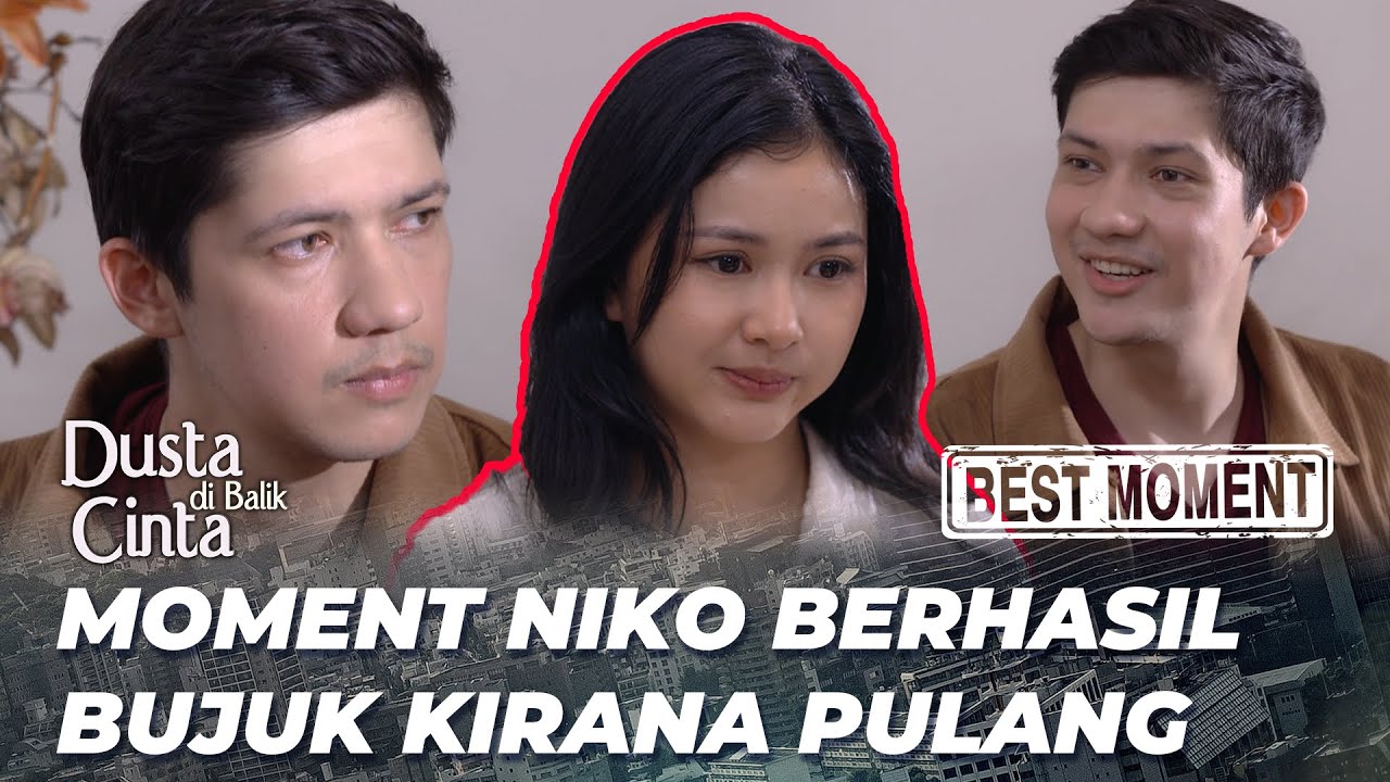 BEST MOMENT CIEEE NIKO BERHASIL AMBIL HATI KIRANA 🥰 - DUSTA DI BALIK CINTA
