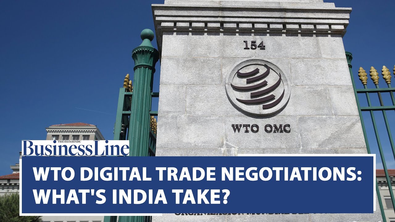 WTO digital trade negotiations: What's India take?