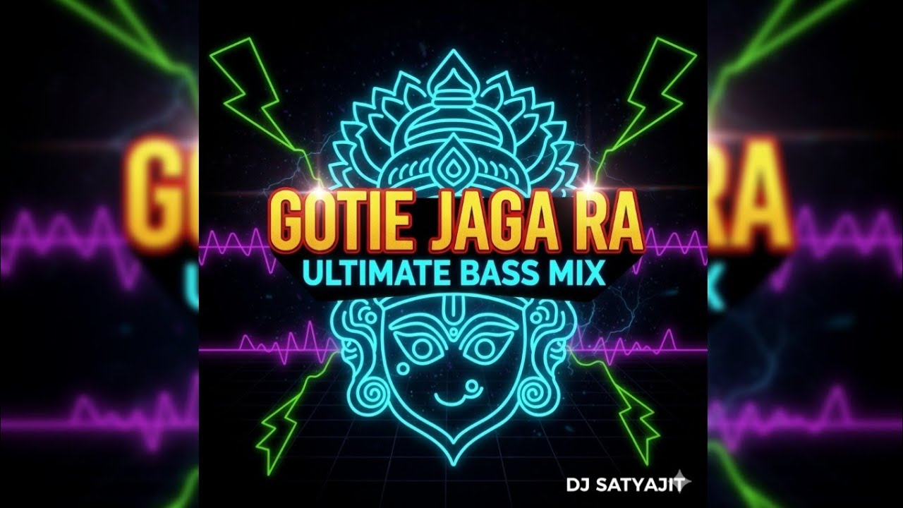 GOTIE JAGA RA (ULTIMATE BASS MIX) DJ SATYAJIT