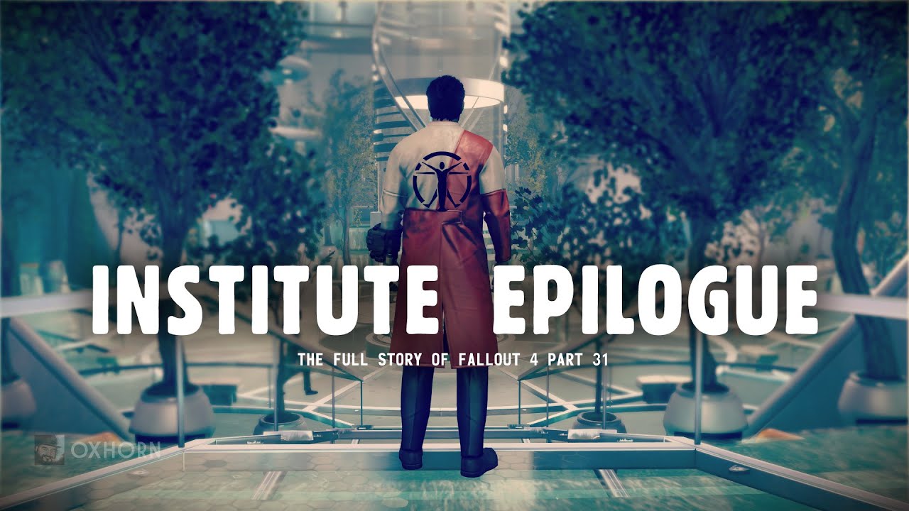 The Institute Ending & its Epilogue - The Story of Fallout 4 Part 31