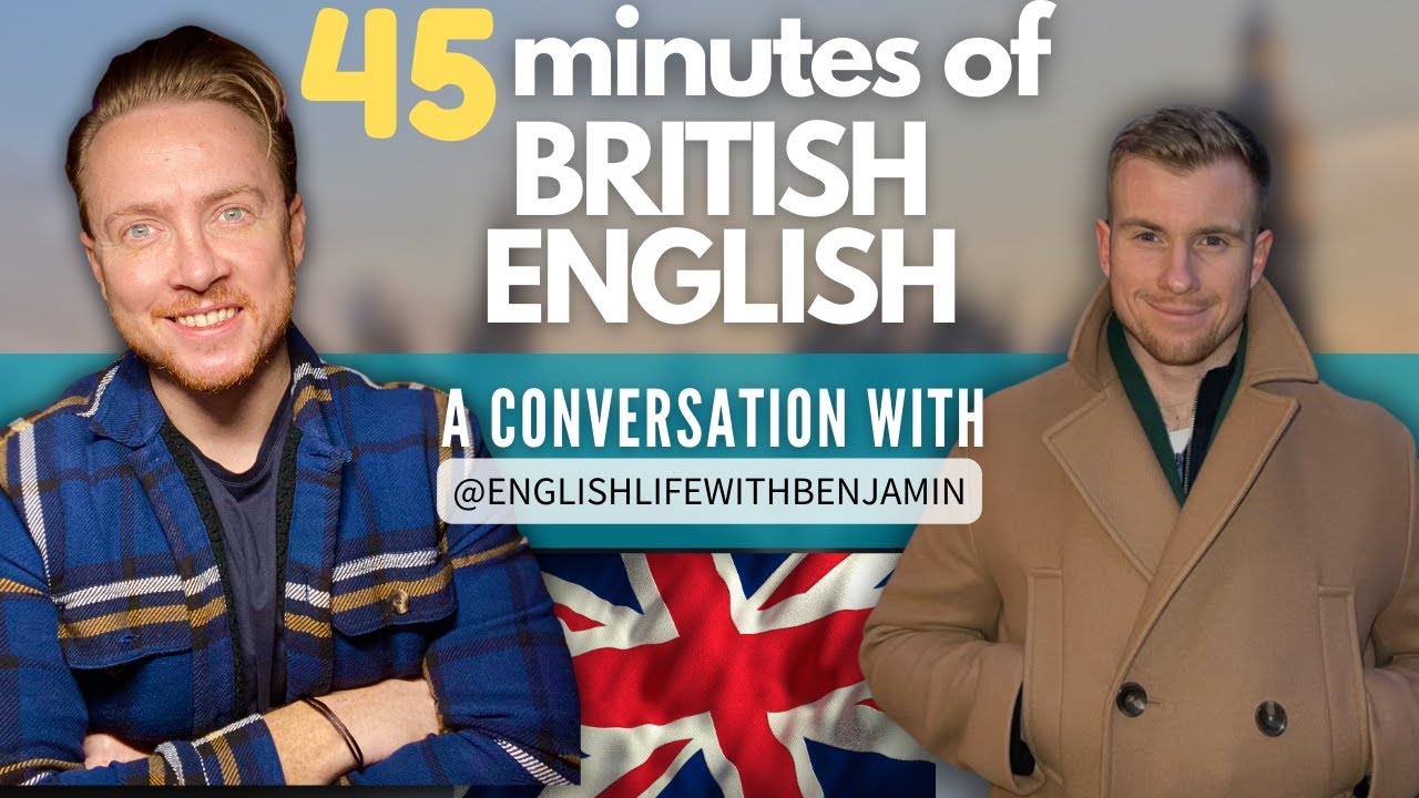 Native British English Conversation | 45 minutes of Real English Listening Practice