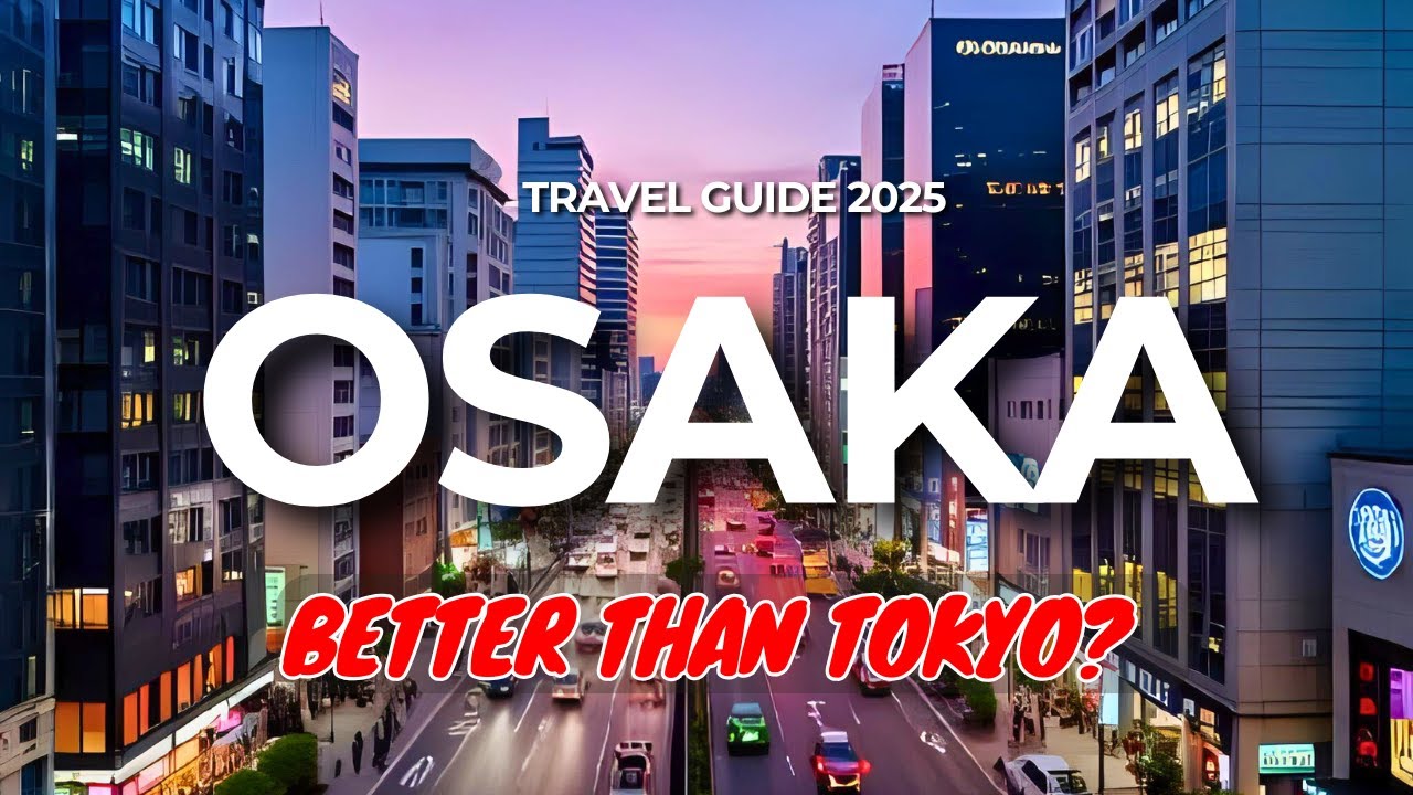 OSAKA Travel Guide 2025 | 12 Best Places To Visit OSAKA, JAPAN