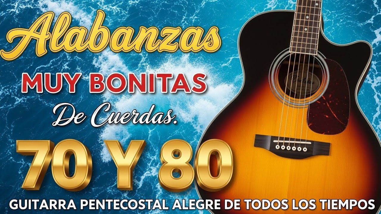 Musica Cristiana Alabanzas Muy Bonitas De Cuerdas, Cantando Alabanzas Alegres Con Musica De Cuerda.