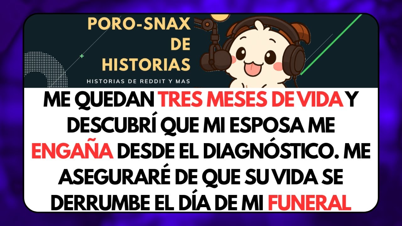 Me Quedan 3 meses de Vida, Descubrí que mi Esposa me Engaña Desde el Diagnóstico. Historia de Reddit