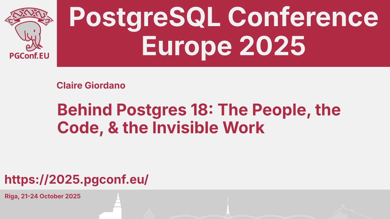 Claire Giordano: Behind Postgres 18: The People, the Code, & the Invisible Work