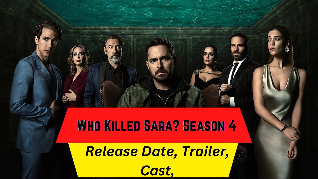 Who Killed Sara Season 4 Release Date | Trailer | Cast | Expectation | Ending Explained