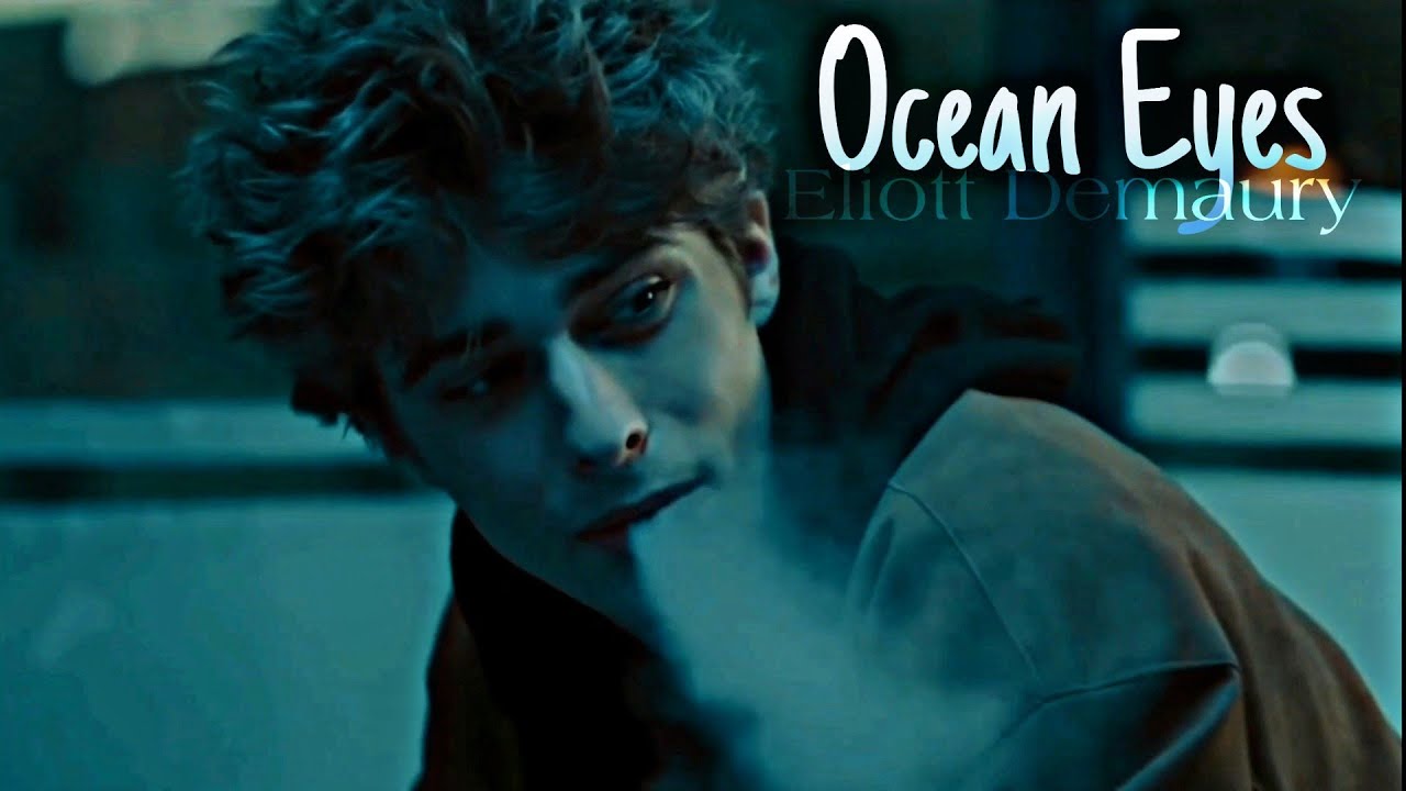 Eliott Demaury | Ocean Eyes; Maxence Danet-Fauvel