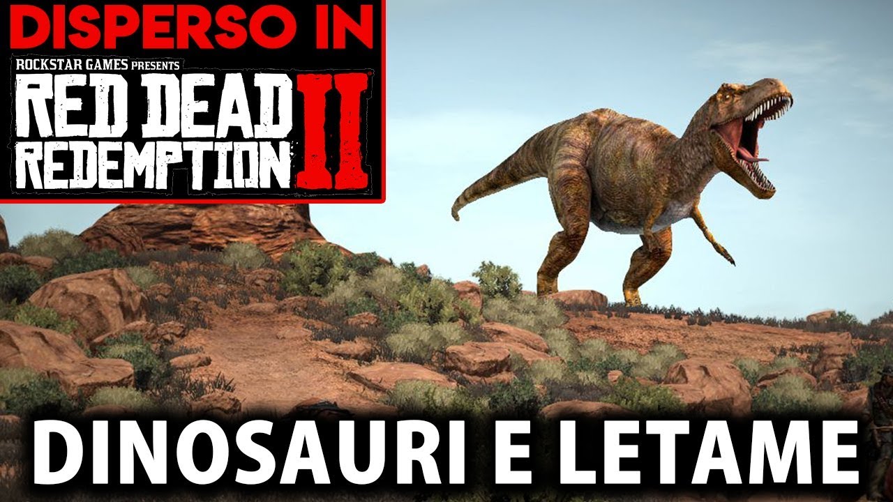DINOSAURI E LETAME ► DISPERSO IN... RED DEAD REDEMPTION 2