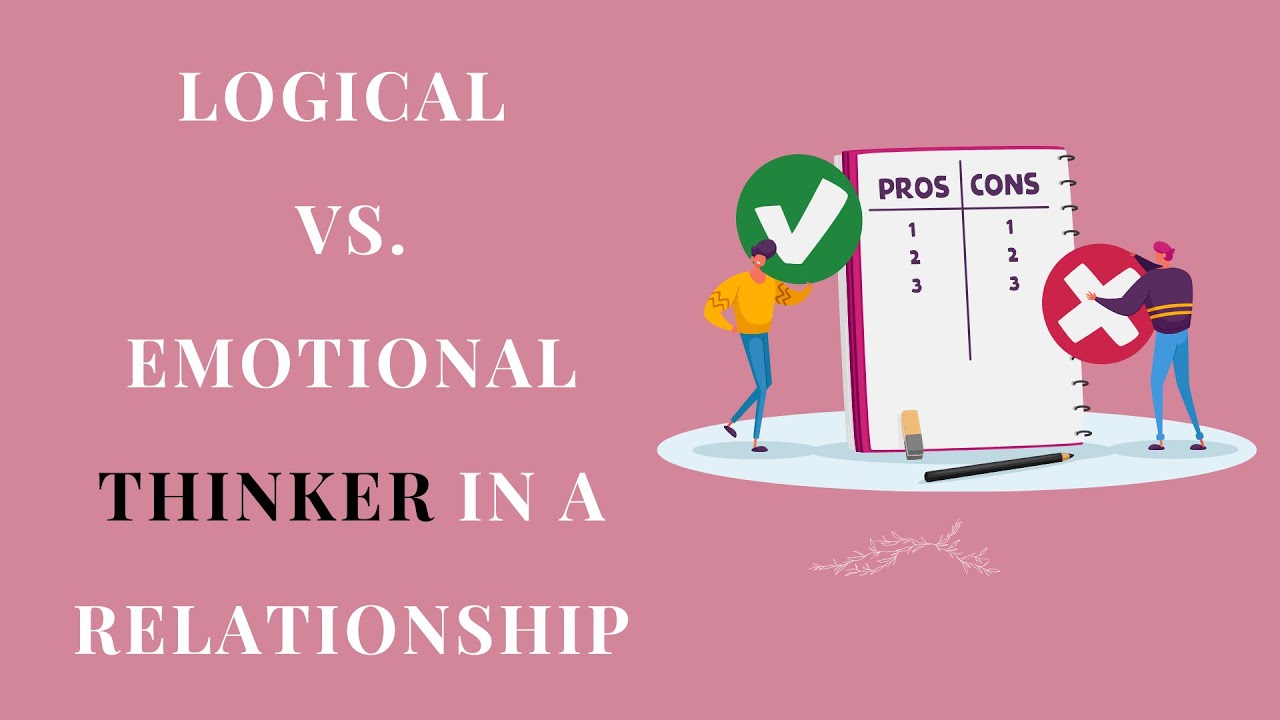 Logical vs. Emotional Thinking in Relationships: How Men and Women Decide Differently