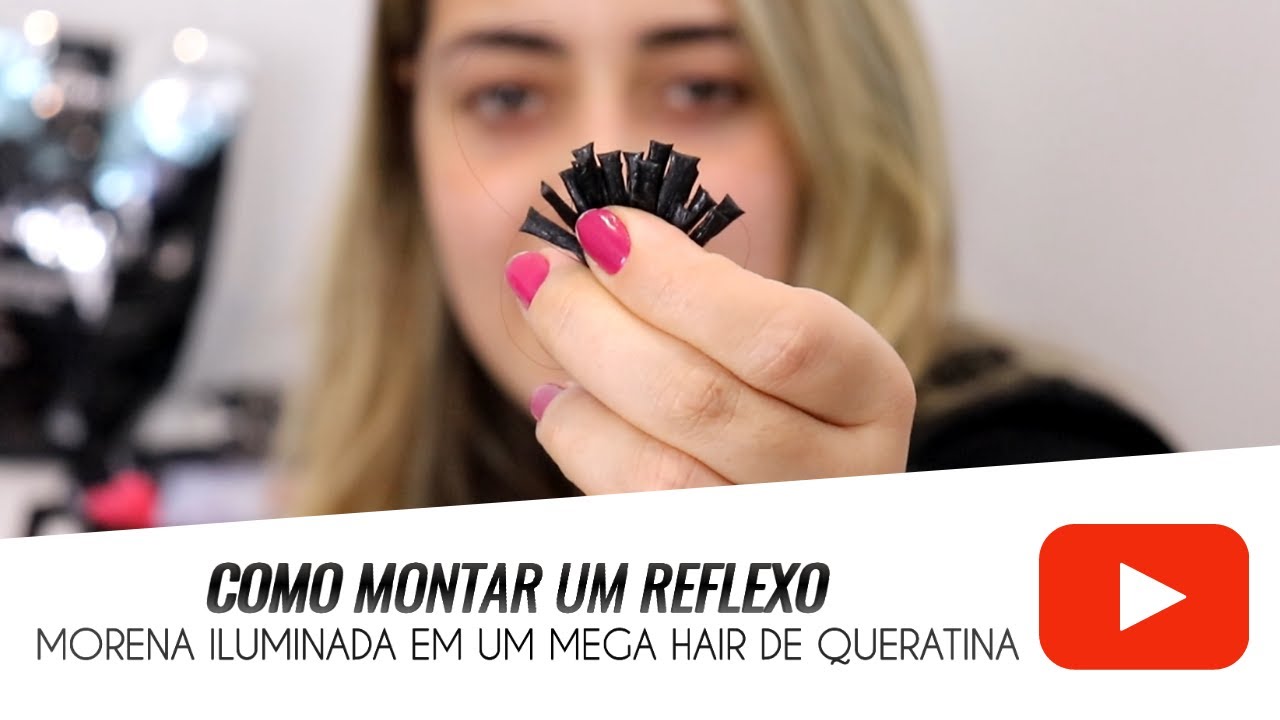 Aprenda a montar um Reflexo em um Mega Hair de nano queratina