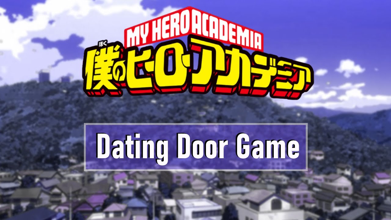 Dating Door Game - My Hero Academia | MHA/BnHA |