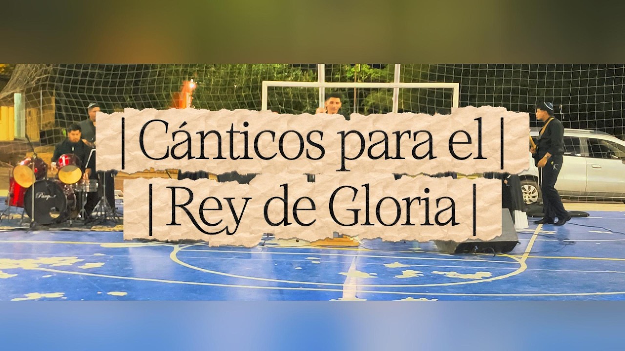 Cánticos para el Rey de Gloria