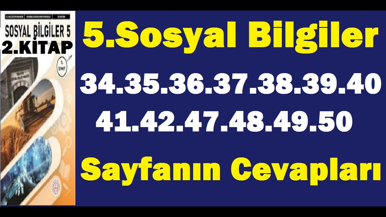 5.sınıf sosyal bilgiler sayfa 34 35 36 37 38 39 40 41 42 47 8 49 50 2.kitap cevapları