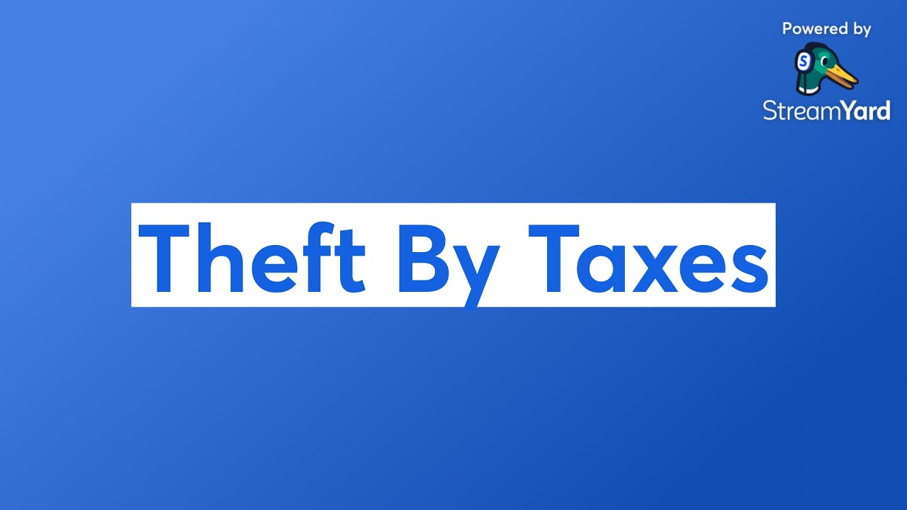 Theft By Taxes