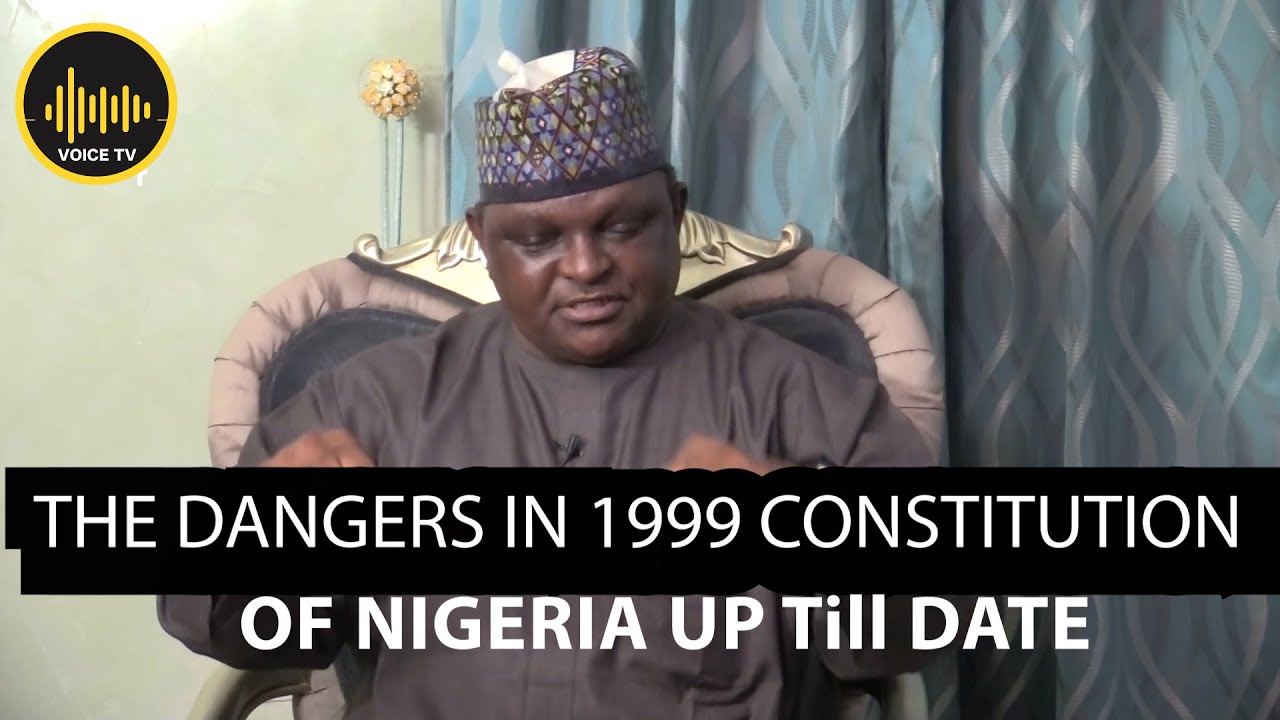 The DANGERS In The 1999 Constitution Of Nigeria Up Till Date -Major Al-Mustapha