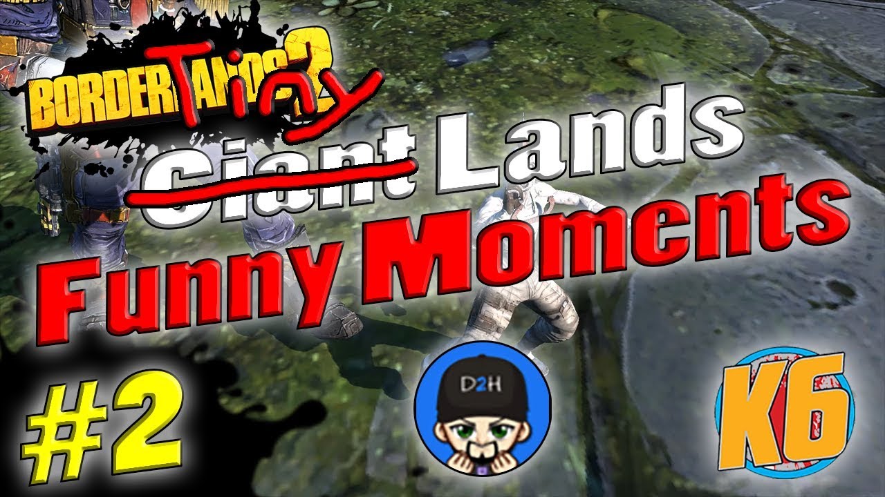 Borderlands 2 | Tiny Lands Funny Moments w/ K6 & D2H #2