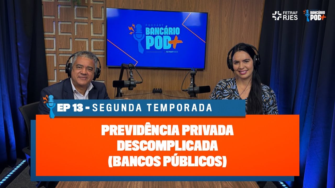 Previdência Privada Descomplicada (Bancos Públicos) #S02E13