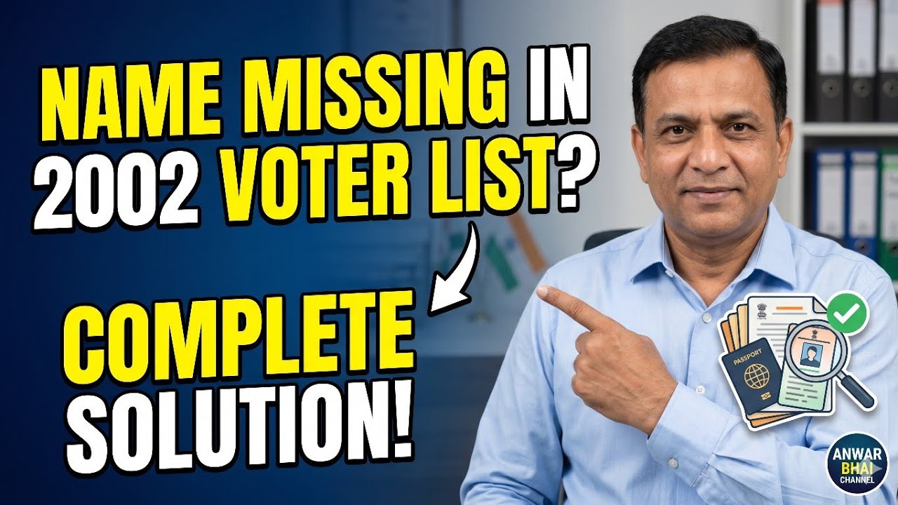 Name Not in 2002 Voter List? Required Documents & Complete Solution.