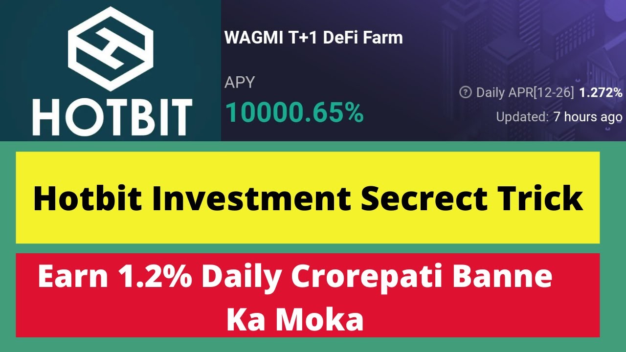 HOTBIT INVESTMENT / EARN 1.2% DAILY /SECRET TRICK  / CONFIRM CROREPATI
