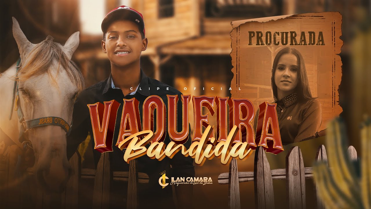 Ilan Câmara "O Vaqueirinho de Luxo" Vaqueira Bandida (Clipe Oficial)