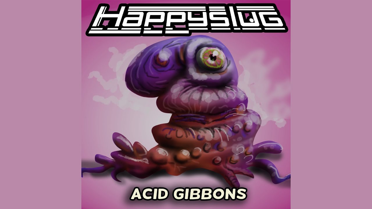 Happyslug // Acid Gibbons - Psybient Experimental