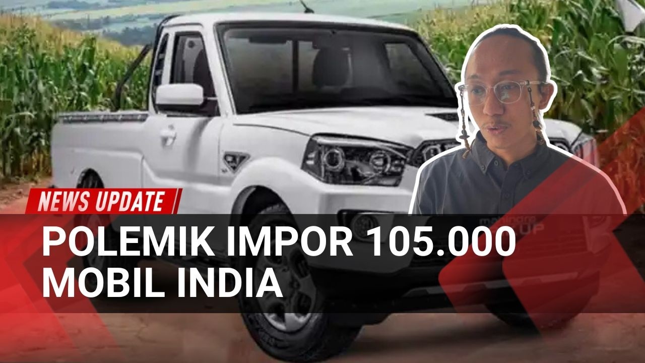 PT Agrinas Dikritik ICW, DPR Minta Pemerintah Tinjau Impor Mobil India