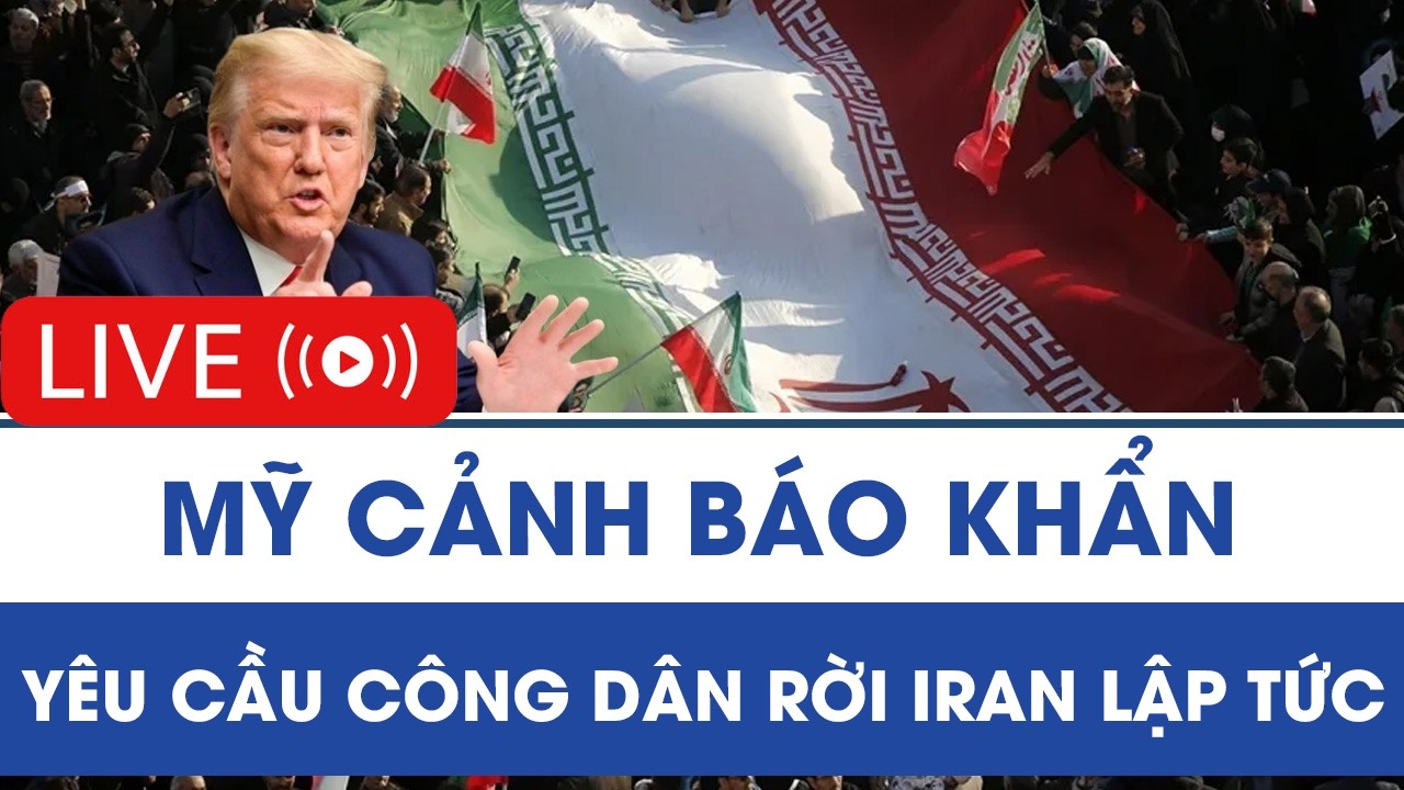 🔴TRỰC TIẾP: Mỹ cảnh báo khẩn, yêu cầu công dân rời Iran lập tức