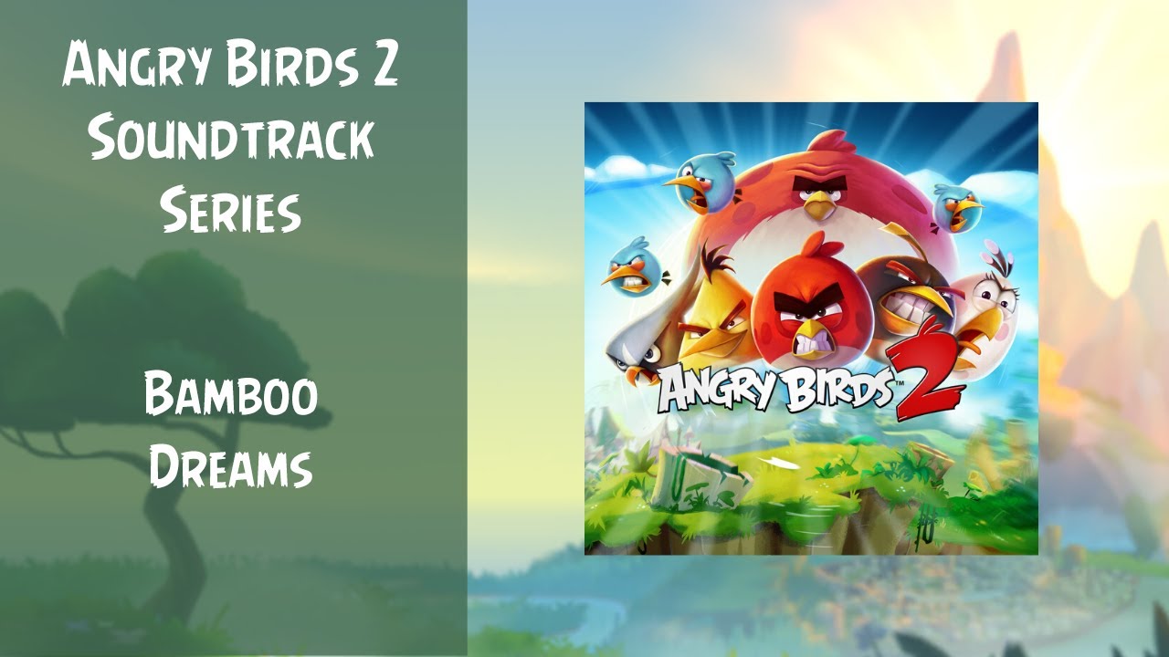 Angry Birds 2 Soundtrack | Bamboo Dreams | ABSFT