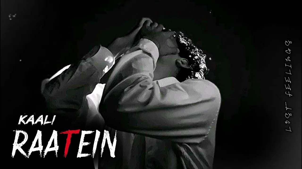 Kaali Raatein – Painful Love Song | Emotional Broken Heart  Night Sad | Lost Feelings Official song