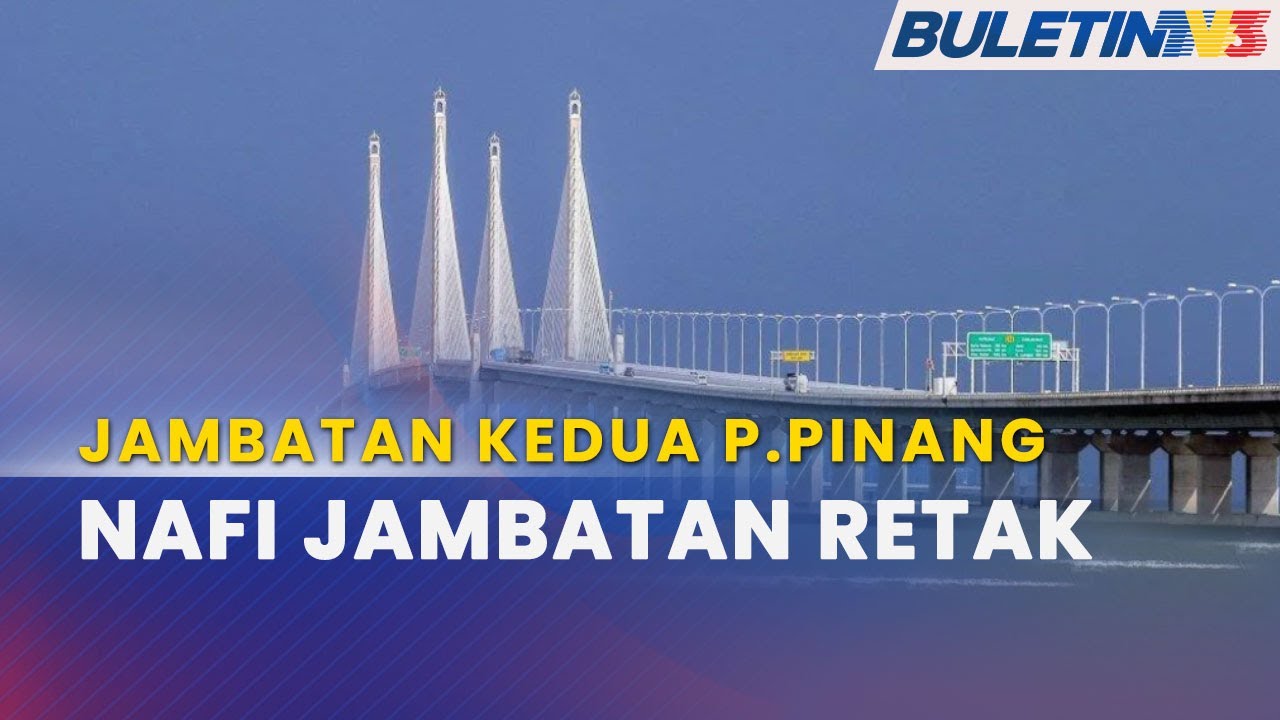 JAMBATAN KEDUA P.PINANG | Jambatan Sultan Abdul Halim Mu'adzam Shah Tidak Retak