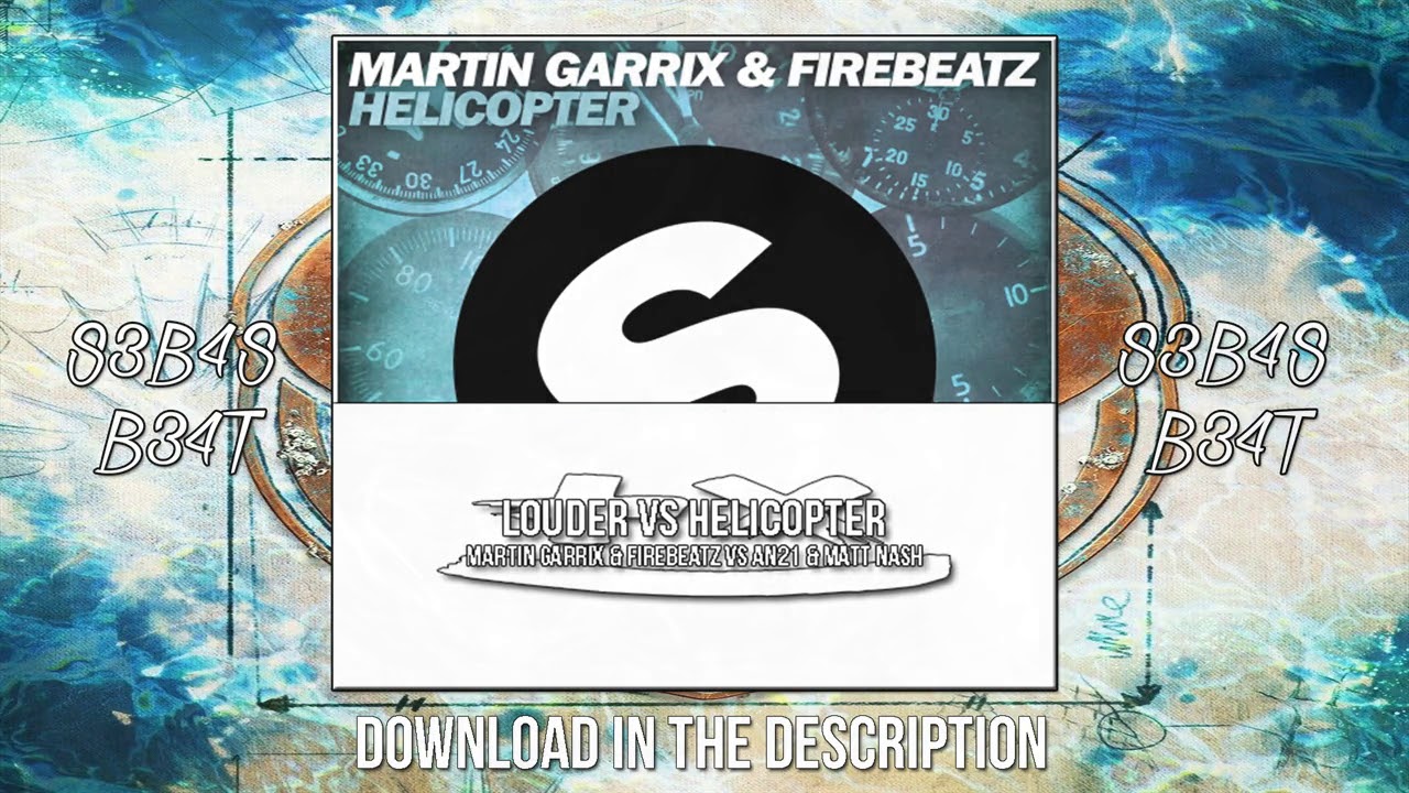 Helicopter Vs Louder - ( Martin Garrix Tomorrowland 2018 Mashup ) [ S3B4S B34T Remake ]