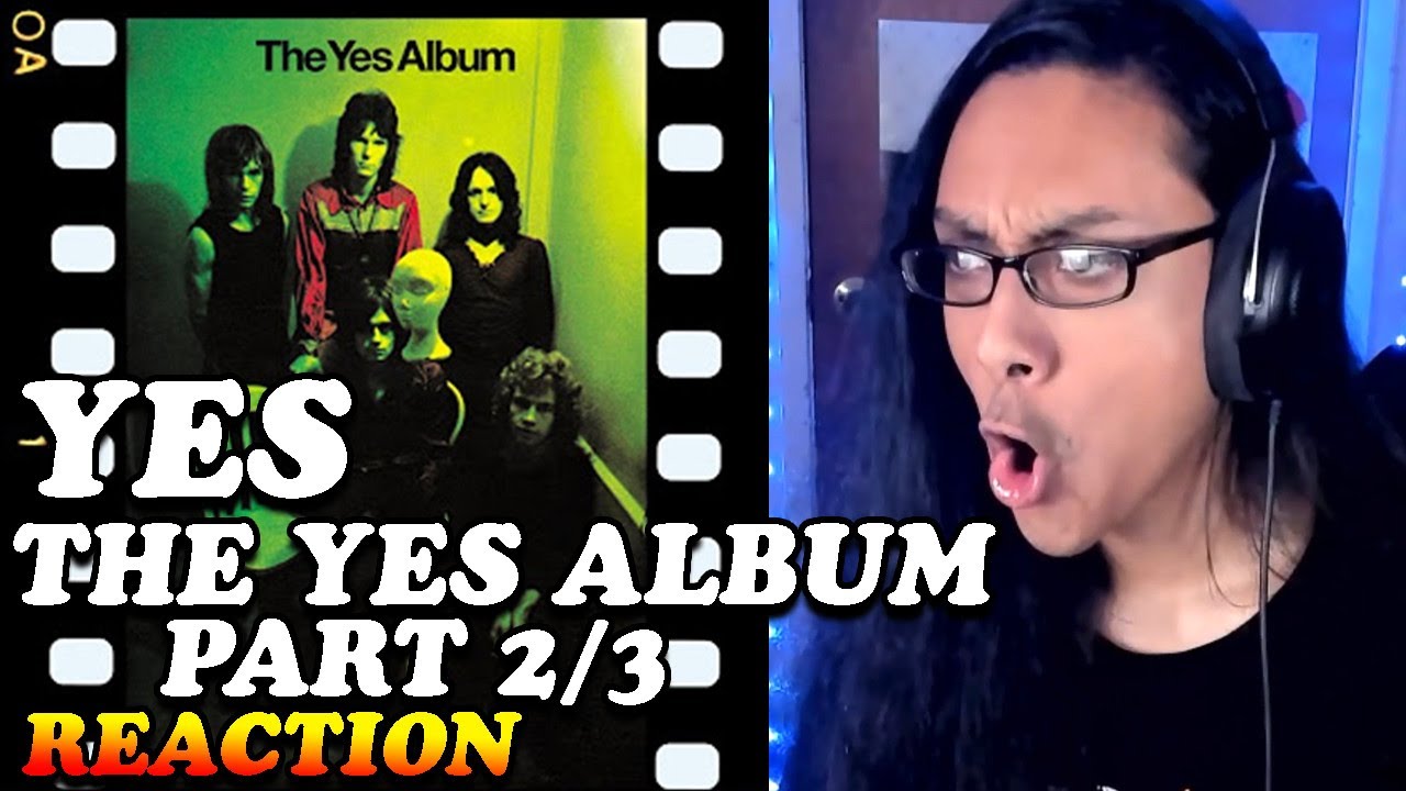 The Yes Album 1971 Part 2 Reaction