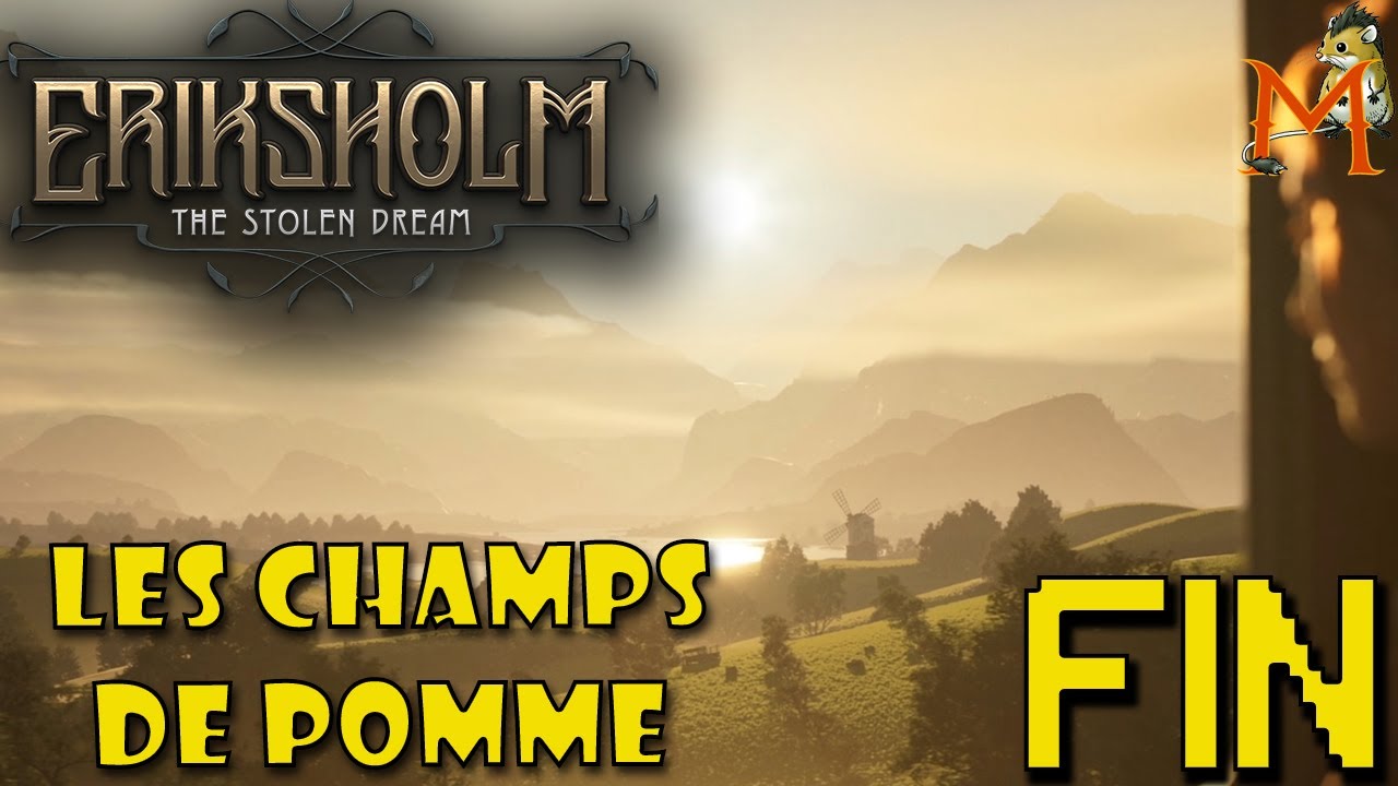 LES CHAMPS DE POMME | Eriksholm: The Stolen Dream - LET'S PLAY 13 #FR FIN